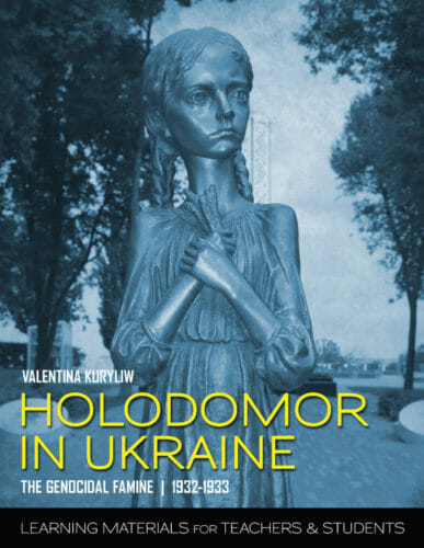 Holodomor in Ukraine, the Genocidal Famine 1932-1933: Learning Materials for Teachers and Students