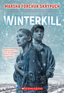 WINTERKILL: A Tale of Survival During the Holodomor by Marsha Skrypuch