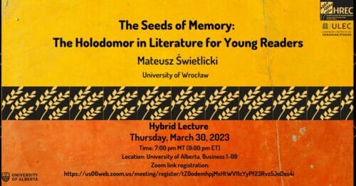Main image Hybrid Lecture – The Seeds of Memory: The Holodomor in Literature for Young Readers