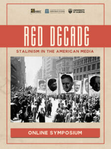 CIUS/HREC Symposium – “Red Decade: Stalinism in the American Media”