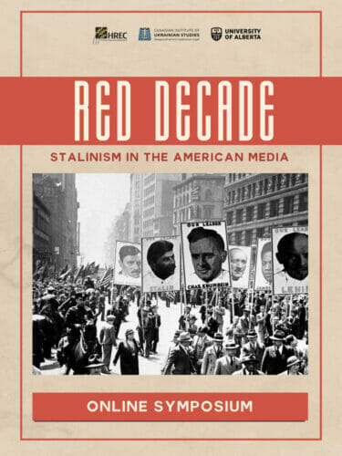 Main image CIUS/HREC Symposium – “Red Decade: Stalinism in the American Media”