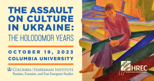 Main image The Assault on Culture in Ukraine: The Holodomor Years