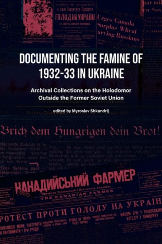 Main image Now Available – Documenting the Famine of 1932–33 in Ukraine